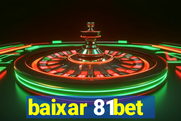 baixar 81bet